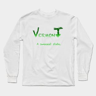 Vermont Sweeeet Long Sleeve T-Shirt